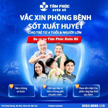 VẮC-XIN SỐT XUẤT HUYẾT ĐÃ CÓ MẶT TẠI TÂM PHÚC BUÔN HỒ